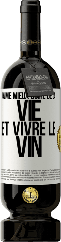 49,95 € Envoi gratuit | Vin rouge Édition Premium MBS® Réserve J'aime mieux boire de la vie et vivre le vin Étiquette Blanche. Étiquette personnalisable Réserve 12 Mois Récolte 2016 Tempranillo