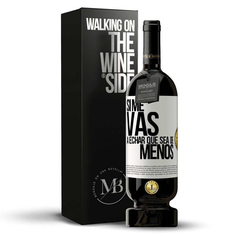 49,95 € Free Shipping | Red Wine Premium Edition MBS® Reserve If you're going to miss me, let it be White Label. Customizable label Reserve 12 Months Harvest 2014 Tempranillo