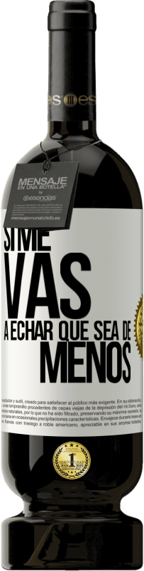 49,95 € Spedizione Gratuita | Vino rosso Edizione Premium MBS® Riserva Se ti mancherò, lascia che sia Etichetta Bianca. Etichetta personalizzabile Riserva 12 Mesi Raccogliere 2016 Tempranillo