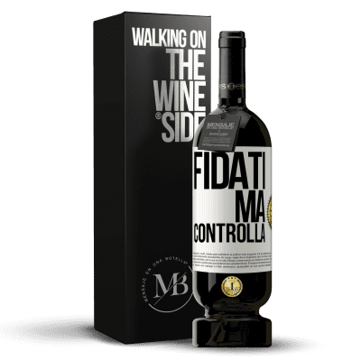 «Fidati, ma controlla» Edizione Premium MBS® Riserva