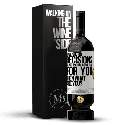 «If we are the decisions we make and others make them for you, then what are you?» Premium Edition MBS® Reserve