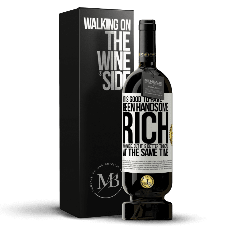 49,95 € Free Shipping | Red Wine Premium Edition MBS® Reserve It is good to have been handsome, rich and wise, but it is better to be all at the same time White Label. Customizable label Reserve 12 Months Harvest 2016 Tempranillo