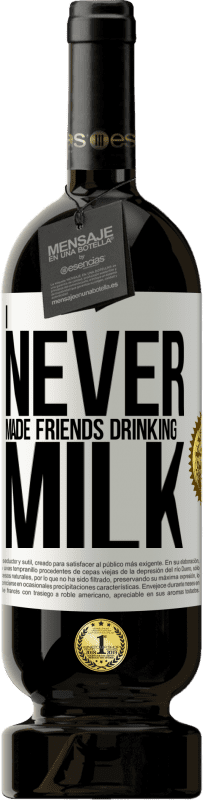 49,95 € | 红酒 高级版 MBS® 预订 我从没结交喝牛奶的朋友 白标. 可自定义的标签 预订 12 个月 收成 2014 Tempranillo