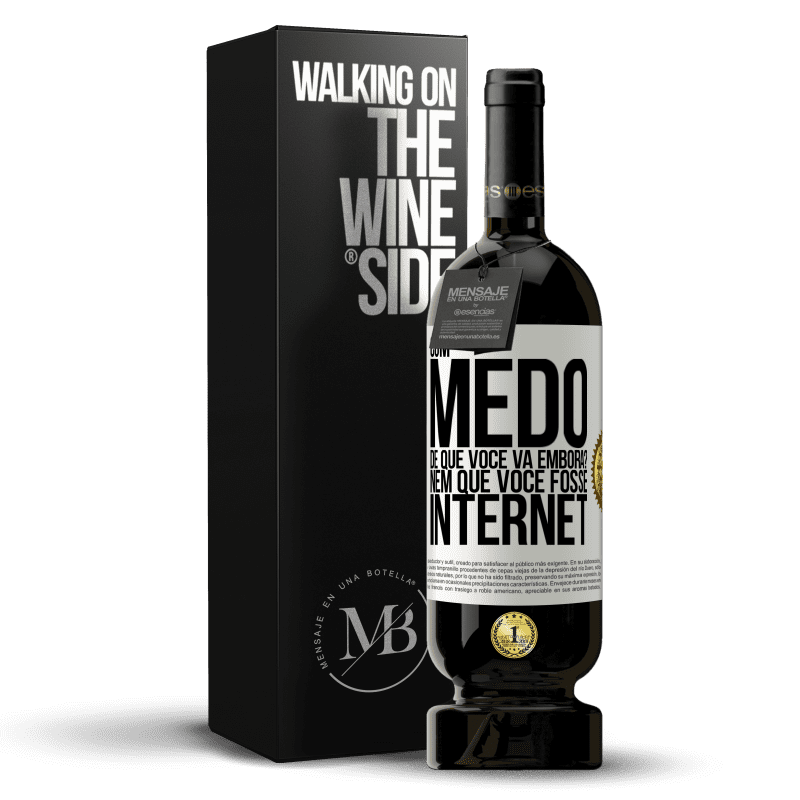 49,95 € Envio grátis | Vinho tinto Edição Premium MBS® Reserva Com medo de que você vá embora? Nem que você fosse internet Etiqueta Branca. Etiqueta personalizável Reserva 12 Meses Colheita 2014 Tempranillo