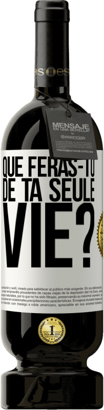 «Que feras-tu de ta seule vie?» Édition Premium MBS® Réserve