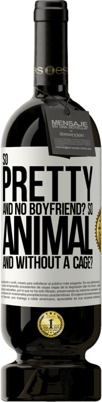 Free Shipping | Red Wine Premium Edition MBS® Reserve So pretty and no boyfriend? So animal and without a cage? White Label. Customizable label Reserve 12 Months Harvest 2016 Tempranillo