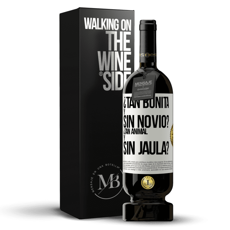 49,95 € Envío gratis | Vino Tinto Edición Premium MBS® Reserva ¿Tan bonita y sin novio? ¿Tan animal y sin jaula? Etiqueta Blanca. Etiqueta personalizable Reserva 12 Meses Cosecha 2016 Tempranillo