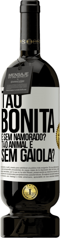 49,95 € | Vinho tinto Edição Premium MBS® Reserva Tão bonita e sem namorado? Tão animal e sem gaiola? Etiqueta Branca. Etiqueta personalizável Reserva 12 Meses Colheita 2014 Tempranillo