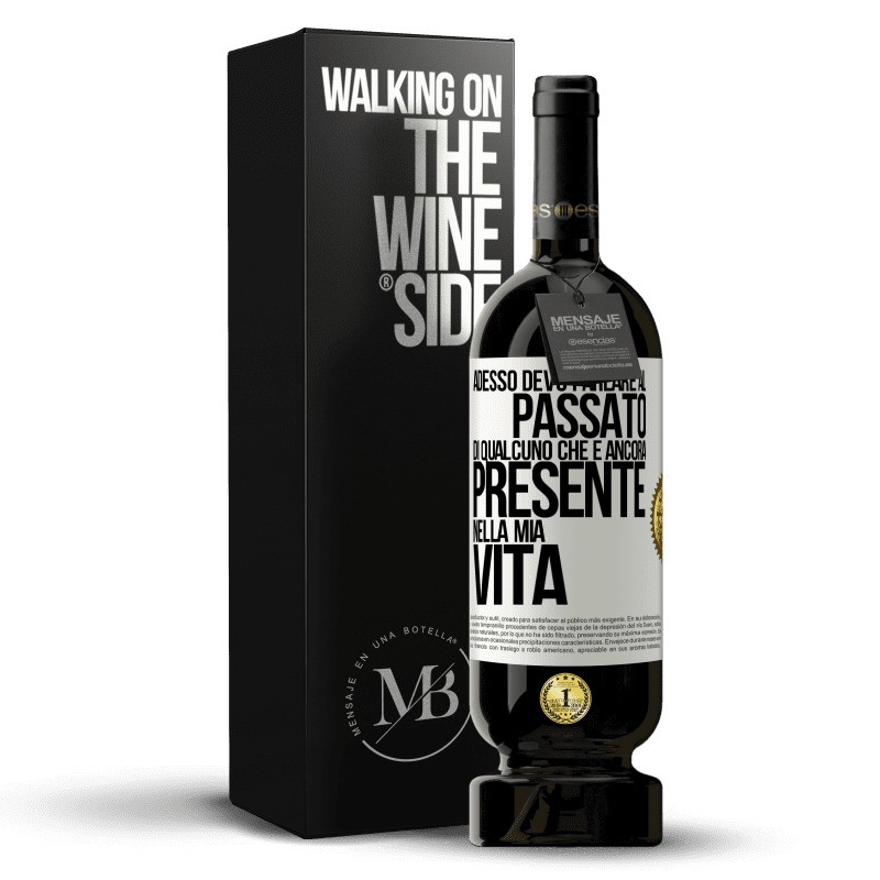 49,95 € Spedizione Gratuita | Vino rosso Edizione Premium MBS® Riserva Adesso devo parlare al passato di qualcuno che è ancora presente nella mia vita Etichetta Bianca. Etichetta personalizzabile Riserva 12 Mesi Raccogliere 2014 Tempranillo