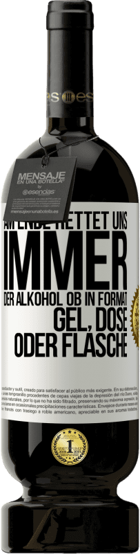 «Am Ende rettet uns immer der Alkohol, ob in Format Gel, Dose oder Flasche» Premium Ausgabe MBS® Reserve