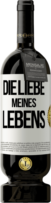 49,95 € Kostenloser Versand | Rotwein Premium Ausgabe MBS® Reserve Die Liebe meines Lebens Weißes Etikett. Anpassbares Etikett Reserve 12 Monate Ernte 2016 Tempranillo