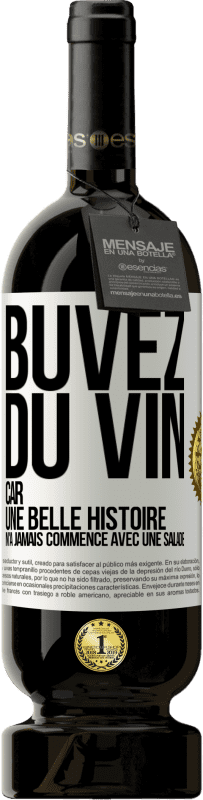 49,95 € Envoi gratuit | Vin rouge Édition Premium MBS® Réserve Buvez du vin, car une belle histoire n'a jamais commencé avec une salade Étiquette Blanche. Étiquette personnalisable Réserve 12 Mois Récolte 2016 Tempranillo