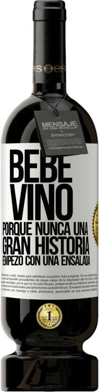 49,95 € Envío gratis | Vino Tinto Edición Premium MBS® Reserva Bebe vino, porque nunca una gran historia empezó con una ensalada Etiqueta Blanca. Etiqueta personalizable Reserva 12 Meses Cosecha 2016 Tempranillo