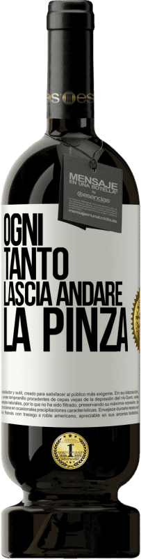 Spedizione Gratuita | Vino rosso Edizione Premium MBS® Riserva Ogni tanto lascia andare la pinza Etichetta Bianca. Etichetta personalizzabile Riserva 12 Mesi Raccogliere 2014 Tempranillo