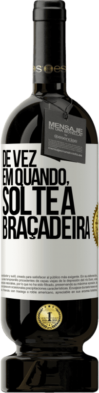 49,95 € | Vinho tinto Edição Premium MBS® Reserva De vez em quando, solte a braçadeira Etiqueta Branca. Etiqueta personalizável Reserva 12 Meses Colheita 2016 Tempranillo