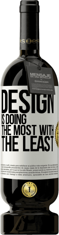 «Design is doing the most with the least» Premium Edition MBS® Reserve