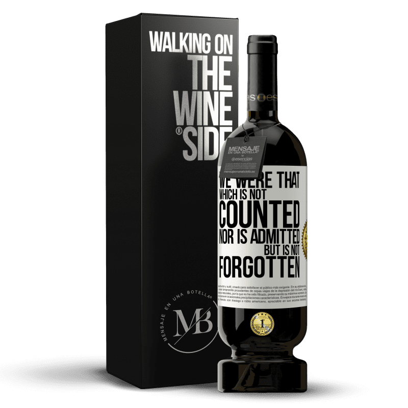 49,95 € Free Shipping | Red Wine Premium Edition MBS® Reserve We were that which is not counted, nor is admitted, but is not forgotten White Label. Customizable label Reserve 12 Months Harvest 2015 Tempranillo