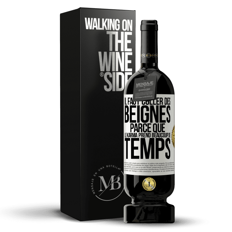 49,95 € Envoi gratuit | Vin rouge Édition Premium MBS® Réserve Il faut coller des beignes, parce que le karma prend beaucoup de temps Étiquette Blanche. Étiquette personnalisable Réserve 12 Mois Récolte 2014 Tempranillo