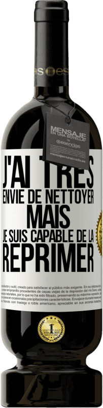 49,95 € Envoi gratuit | Vin rouge Édition Premium MBS® Réserve J'ai très envie de nettoyer mais je suis capable de la réprimer Étiquette Blanche. Étiquette personnalisable Réserve 12 Mois Récolte 2016 Tempranillo