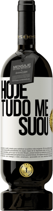 49,95 € | Vinho tinto Edição Premium MBS® Reserva Hoje tudo me suou Etiqueta Branca. Etiqueta personalizável Reserva 12 Meses Colheita 2014 Tempranillo