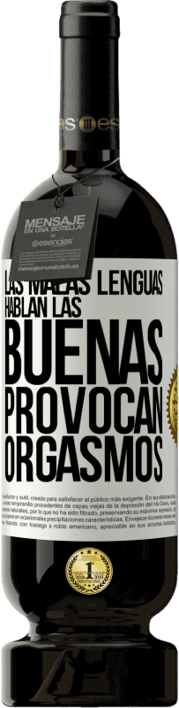 Envío gratis | Vino Tinto Edición Premium MBS® Reserva Las malas lenguas hablan, las buenas provocan orgasmos Etiqueta Blanca. Etiqueta personalizable Reserva 12 Meses Cosecha 2014 Tempranillo