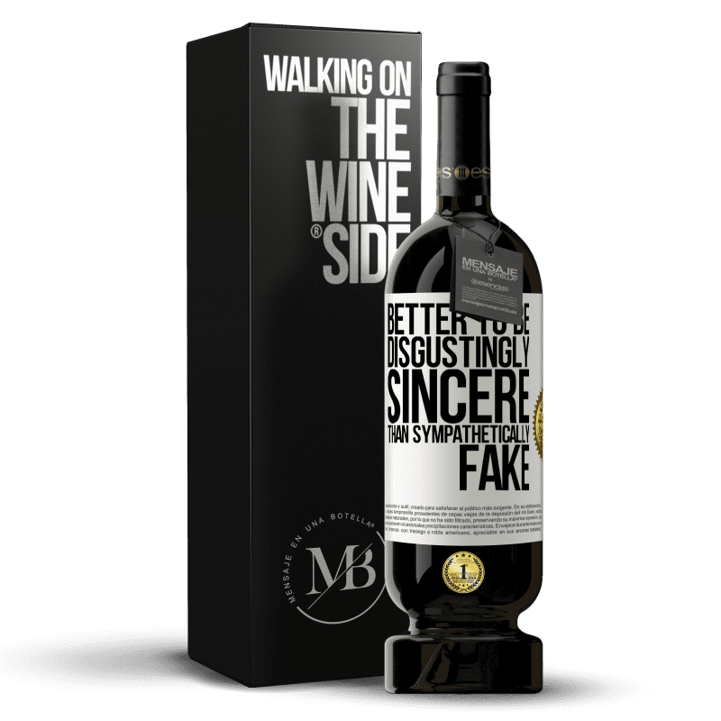 49,95 € Free Shipping | Red Wine Premium Edition MBS® Reserve Better to be disgustingly sincere than sympathetically fake White Label. Customizable label Reserve 12 Months Harvest 2014 Tempranillo