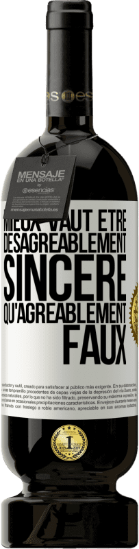49,95 € | Vin rouge Édition Premium MBS® Réserve Mieux vaut être désagréablement sincère qu'agréablement faux Étiquette Blanche. Étiquette personnalisable Réserve 12 Mois Récolte 2016 Tempranillo