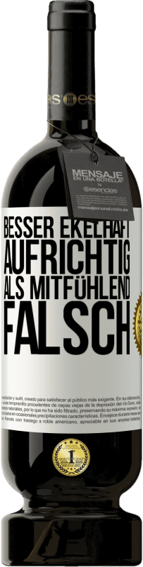 Kostenloser Versand | Rotwein Premium Ausgabe MBS® Reserve Besser ekelhaft aufrichtig als mitfühlend falsch Weißes Etikett. Anpassbares Etikett Reserve 12 Monate Ernte 2014 Tempranillo