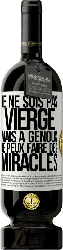 Envoi gratuit | Vin rouge Édition Premium MBS® Réserve Je ne suis pas vierge, mais à genoux je peux faire des miracles Étiquette Blanche. Étiquette personnalisable Réserve 12 Mois Récolte 2014 Tempranillo