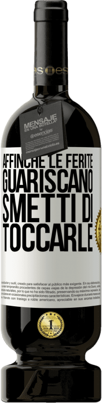 Spedizione Gratuita | Vino rosso Edizione Premium MBS® Riserva Affinché le ferite guariscano, smetti di toccarle Etichetta Bianca. Etichetta personalizzabile Riserva 12 Mesi Raccogliere 2014 Tempranillo