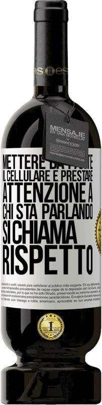 Spedizione Gratuita | Vino rosso Edizione Premium MBS® Riserva Mettere da parte il cellulare e prestare attenzione a chi sta parlando si chiama RISPETTO Etichetta Bianca. Etichetta personalizzabile Riserva 12 Mesi Raccogliere 2014 Tempranillo