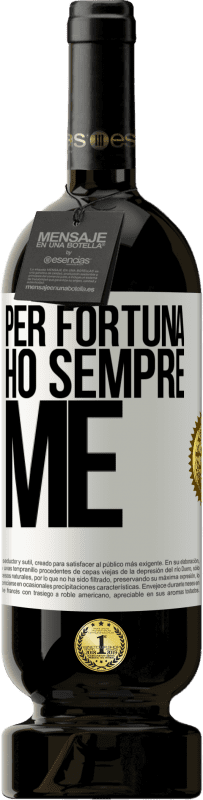 Spedizione Gratuita | Vino rosso Edizione Premium MBS® Riserva Per fortuna ho sempre me Etichetta Bianca. Etichetta personalizzabile Riserva 12 Mesi Raccogliere 2014 Tempranillo