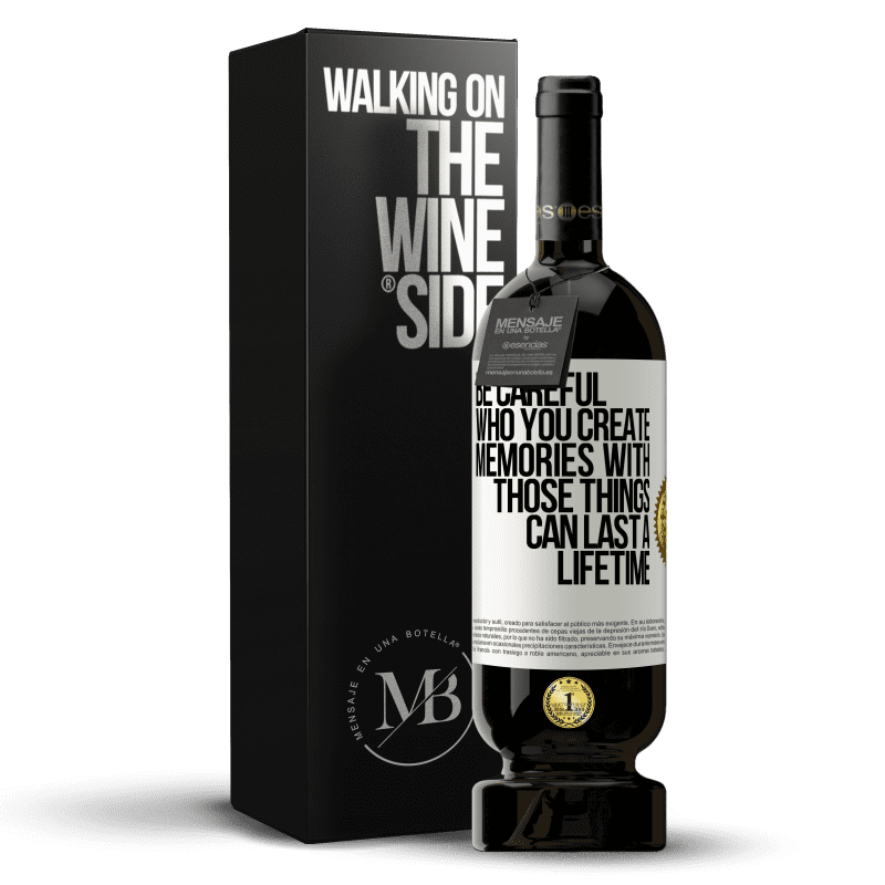 49,95 € Free Shipping | Red Wine Premium Edition MBS® Reserve Be careful who you create memories with. Those things can last a lifetime White Label. Customizable label Reserve 12 Months Harvest 2014 Tempranillo