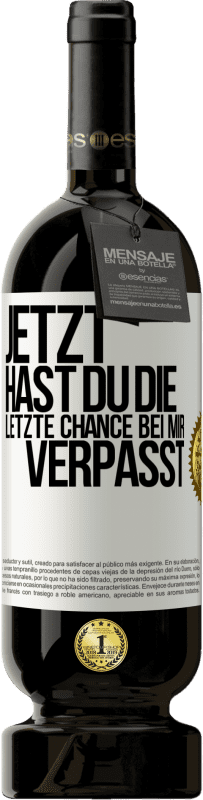 Kostenloser Versand | Rotwein Premium Ausgabe MBS® Reserve Jetzt hast du die letzte Chance bei mir verpasst Weißes Etikett. Anpassbares Etikett Reserve 12 Monate Ernte 2014 Tempranillo