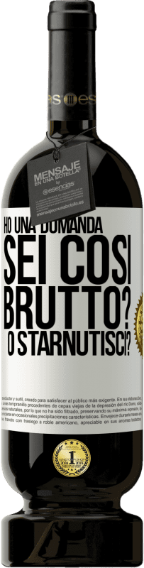 49,95 € | Vino rosso Edizione Premium MBS® Riserva Ho una domanda ... Sei così brutto? O starnutisci? Etichetta Bianca. Etichetta personalizzabile Riserva 12 Mesi Raccogliere 2014 Tempranillo