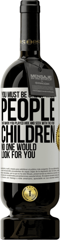 49,95 € | 红酒 高级版 MBS® 预订 您必须是那些与其他孩子一起玩捉迷藏游戏的人之一，没有人会寻找您 白标. 可自定义的标签 预订 12 个月 收成 2016 Tempranillo