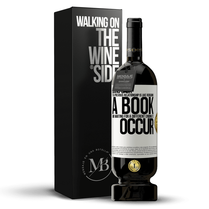 49,95 € Free Shipping | Red Wine Premium Edition MBS® Reserve Going back to a previous relationship is like rereading a book and waiting for a different ending to occur White Label. Customizable label Reserve 12 Months Harvest 2014 Tempranillo