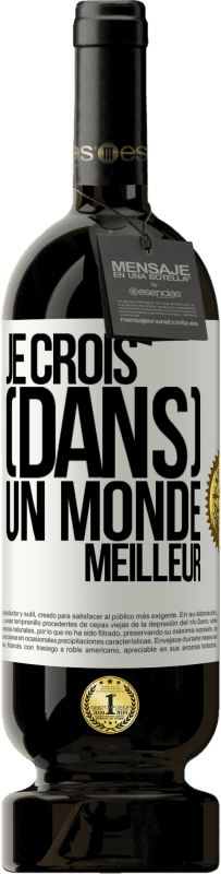 49,95 € Envoi gratuit | Vin rouge Édition Premium MBS® Réserve Je crois (DANS) un monde meilleur Étiquette Blanche. Étiquette personnalisable Réserve 12 Mois Récolte 2016 Tempranillo