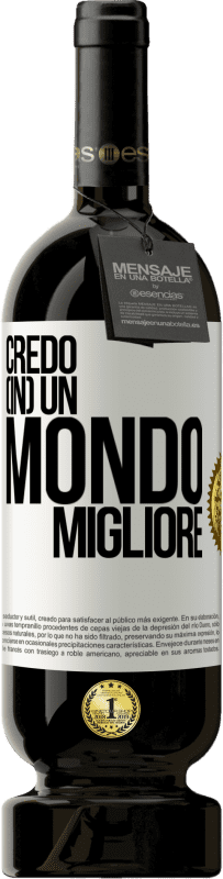 49,95 € Spedizione Gratuita | Vino rosso Edizione Premium MBS® Riserva Credo (IN) un mondo migliore Etichetta Bianca. Etichetta personalizzabile Riserva 12 Mesi Raccogliere 2016 Tempranillo