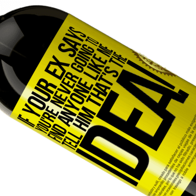 Unique & Personal Expressions. «If your ex says you're never going to find anyone like me tell him that's the idea!» Premium Edition MBS® Reserve