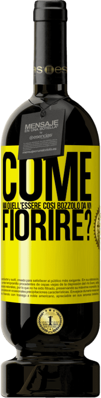 49,95 € Spedizione Gratuita | Vino rosso Edizione Premium MBS® Riserva come mai quell'essere così bozzolo da non fiorire? Etichetta Gialla. Etichetta personalizzabile Riserva 12 Mesi Raccogliere 2013 Tempranillo