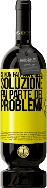 Spedizione Gratuita | Vino rosso Edizione Premium MBS® Riserva Se non fai parte della soluzione ... fai parte del problema Etichetta Gialla. Etichetta personalizzabile Riserva 12 Mesi Raccogliere 2014 Tempranillo