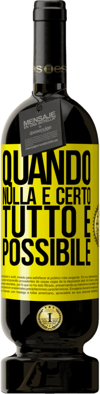 49,95 € | Vino rosso Edizione Premium MBS® Riserva Quando nulla è certo, tutto è possibile Etichetta Gialla. Etichetta personalizzabile Riserva 12 Mesi Raccogliere 2014 Tempranillo