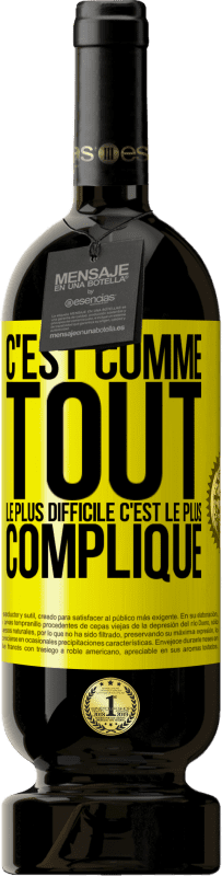 49,95 € Envoi gratuit | Vin rouge Édition Premium MBS® Réserve C'est comme tout, le plus difficile c'est le plus compliqué Étiquette Jaune. Étiquette personnalisable Réserve 12 Mois Récolte 2016 Tempranillo