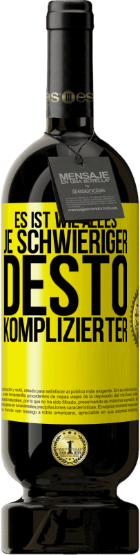 49,95 € Kostenloser Versand | Rotwein Premium Ausgabe MBS® Reserve Es ist wie alles, je schwieriger, desto komplizierter Gelbes Etikett. Anpassbares Etikett Reserve 12 Monate Ernte 2016 Tempranillo