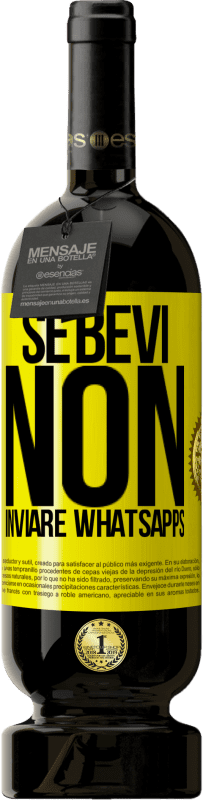 49,95 € Spedizione Gratuita | Vino rosso Edizione Premium MBS® Riserva Se bevi, non inviare whatsapps Etichetta Gialla. Etichetta personalizzabile Riserva 12 Mesi Raccogliere 2016 Tempranillo