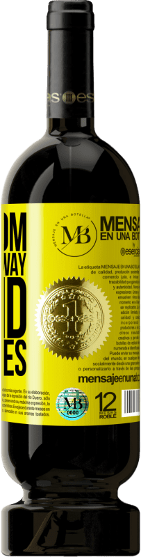 39,95 € | Red Wine Premium Edition MBS® Reserva To whom I judge my way, I lend my shoes Yellow Label. Customizable label Reserva 12 Months Harvest 2014 Tempranillo