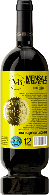 39,95 € | Red Wine Premium Edition MBS® Reserva To whom I judge my way, I lend my shoes Yellow Label. Customizable label Reserva 12 Months Harvest 2014 Tempranillo