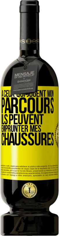 49,95 € Envoi gratuit | Vin rouge Édition Premium MBS® Réserve À ceux qui jugent mon parcours, ils peuvent emprunter mes chaussures Étiquette Jaune. Étiquette personnalisable Réserve 12 Mois Récolte 2015 Tempranillo