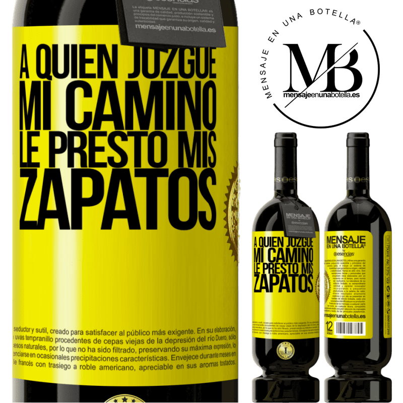 49,95 € Envío gratis | Vino Tinto Edición Premium MBS® Reserva A quien juzgue mi camino, le presto mis zapatos Etiqueta Amarilla. Etiqueta personalizable Reserva 12 Meses Cosecha 2016 Tempranillo